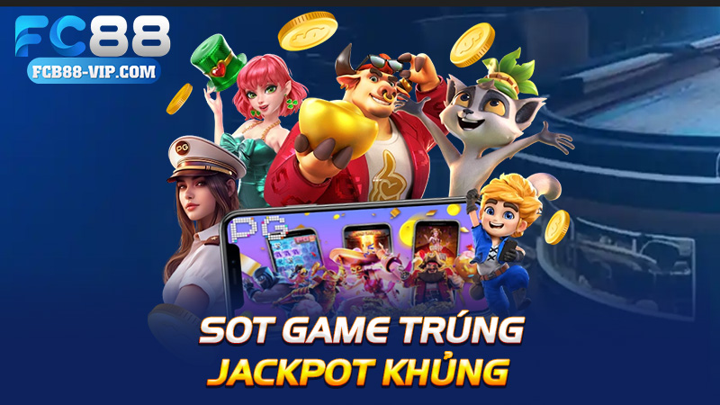 Sot game trúng jackpot khủng