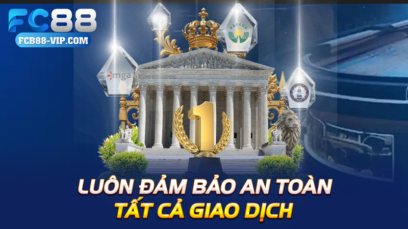 Luôn đảm bảo an toàn tất cả giao dịch