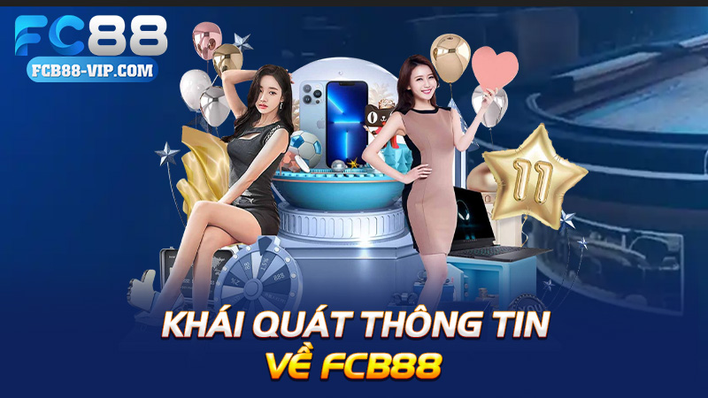 Khái quát thông tin về Fcb88